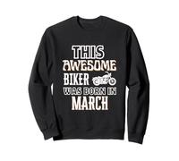 Cadeau d'anniversaire « This Awesome Biker Was Born in March » Sweatshirt