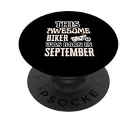 Cadeau d'anniversaire « This Awesome Biker Was Born in September » PopSockets PopGrip Adhésif