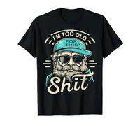 Cadeau de bâillon de vieillesse, Je suis trop Vieux pour ça T-Shirt