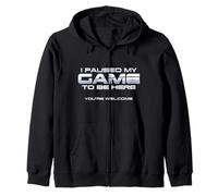 Cadeau de Geek avec Inscription « I Paused My Game to Be Here You're Welcome » Sweat à Capuche