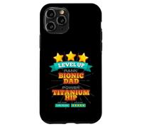 Cadeau de guérison Level Up Bionic Dad pour la Chirurgie de la Hanche Coque pour iPhone 11 Pro
