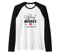 Cadeau de Marriage 25 Ans Just Married il Ya 25 Ans Manche Raglan