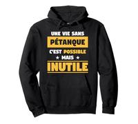 Cadeau De Pétanque Amusant Pour Un Joueur De Pétanque Sweat à Capuche
