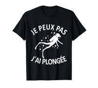 Cadeau de plongée « Je Peux Pas J'ai Plongée » T-Shirt