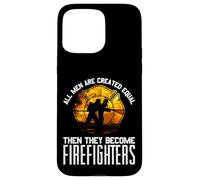 Cadeau de Pompier « All Men are Equal Some Put Out Fire » Coque pour iPhone 15 Pro Max