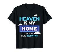 Cadeau de recrutement Heaven is My Home I'm Just Here T-Shirt