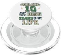 Cadeau de Remise de diplôme Universitaire Best 10 Years of My Life Fun College PopSockets PopGrip pour MagSafe