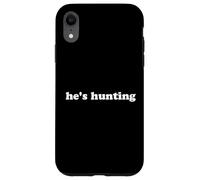 Cadeau de saison de chasse pour femme abandonnée, il est à la chasse Coque pour iPhone XR