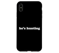 Cadeau de saison de chasse pour femme abandonnée, il est à la chasse Coque pour iPhone XS Max