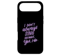 Cadeau de théâtre Musical I Don't Always Sing Oh Wait Yes I Do Coque pour iPhone Air