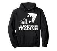 Cadeau de Trading « I'd Rather be Trading Stock Market » Sweat à Capuche