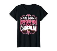 Cadeau Débile pour Femme Apporte Moi du Chocolat Humour T-Shirt
