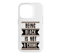 Cadeau d'histoire des Noirs Être Noir n'est Pas Un Crime End Racisme Coque pour iPhone 14 Pro