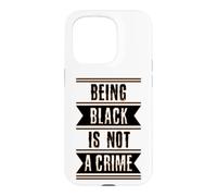Cadeau d'histoire des Noirs Être Noir n'est Pas Un Crime End Racisme Coque pour iPhone 15 Pro