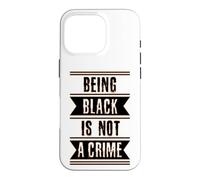Cadeau d'histoire des Noirs Être Noir n'est Pas Un Crime End Racisme Coque pour iPhone 16 Pro