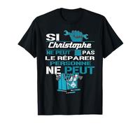 Cadeau Drôle Si Christophe Ne Peut Pas Le Réparer T-Shirt