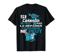 Cadeau Drôle Si Corentin Ne Peut Pas Le Réparer T-Shirt