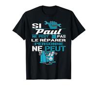Cadeau Drôle Si Paul Ne Peut Pas Le Réparer T-Shirt