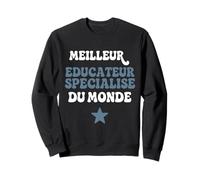 Cadeau éducateur spécialisé Fin d'année Scolaire Humour Sweatshirt