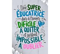 Cadeau Educatrice Garderie Francais: Idée cadeau innovante pour un enseignant : un carnet personnalisé de 100 citations inspirantes, idéal pour illuminer chaque journée.