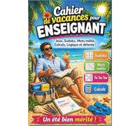 Cadeau Enseignant en Français - Cahier de vacances pour enseignant: Un cadeau de remerciement original et personnalisé - Des jeux malins pour se détendre et profiter pleinement de l’été