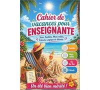 Cadeau Enseignante en Français - Cahier de vacances pour enseignante: Labyrinthes, mots mêlés, sudoku… un moment de détente bien mérité - Cadeau original pour enseignante