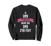 Cadeau Femme Humour Prénom Personnalisé Emy Sweatshirt