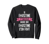 Cadeau Femme Humour Prénom Personnalisé Faustine Sweatshirt