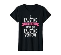 Cadeau Femme Humour Prénom Personnalisé Faustine T-Shirt