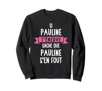 Cadeau Femme Humour Prénom Personnalisé Pauline Sweatshirt