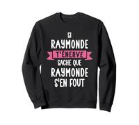 Cadeau Femme Humour Prénom Personnalisé Raymonde Sweatshirt