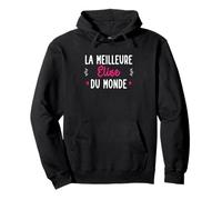 Cadeau Femme Personnalisé Prénom Meilleure Elise Du Monde Sweat à Capuche