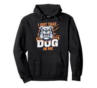 Cadeau Funny I Got That Dog in Me Meme Determination pour Hommes et Femmes Sweat à Capuche