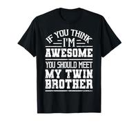 Cadeau Funny Twins Big Brother pour homme Cool Awesome Twin Brother T-Shirt