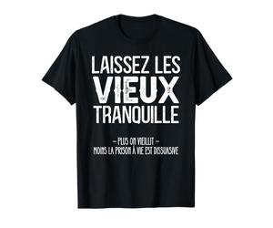 Cadeau Grand Père Humour Laissez Les Vieux Tranquille T-Shirt