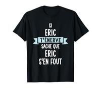 Cadeau Homme Humour Prénom Personnalisé Eric T-Shirt