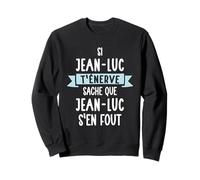 Cadeau Homme Humour Prénom Personnalisé Jean-Luc Sweatshirt