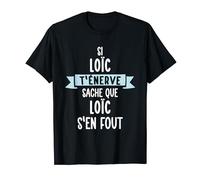 Cadeau Homme Humour Prénom Personnalisé Loïc T-Shirt