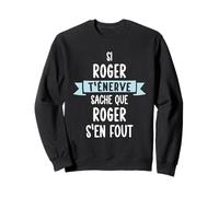 Cadeau Homme Humour Prénom Personnalisé Roger Sweatshirt