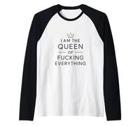 Cadeau humoristique avec inscription « I Am the Queen of Fucking Everything » Manche Raglan