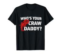 Cadeau Humoristique avec Inscription Who's Your Craw Daddy T-Shirt