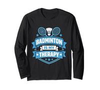 Cadeau Humoristique Badminton is My Therapy Manche Longue