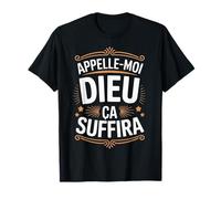 Cadeau Humour Homme Original Appelle-Moi Dieu ÇA SUFFIRA T-Shirt