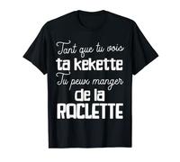 Cadeau humour homme raclette anniversaire beauf T-Shirt
