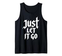 Cadeau inspirant pour Homme et Femme Just Let It Go Débardeur
