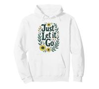 Cadeau inspirant pour Homme et Femme Just Let It Go Sweat à Capuche