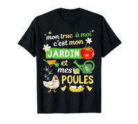 Cadeau Jardinage Mon truc c'est mon Jardin et mes Poules T-Shirt