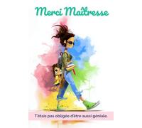 Cadeau Maîtresse d’École Fin d’Année - Carnet Merci Maîtresse : Cahier de Notes Original, Idée de Petit Cadeau à Offrir pour la Fin de l’Année ... diplôme - Petit cadeau personnalisable utile