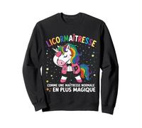 Cadeau Maîtresse Licorne Magique Fin Année Scolaire Sweatshirt