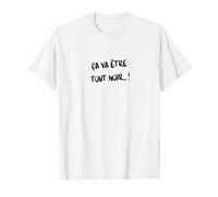 Cadeau Noel ça va être Tout Noir Unisexe Humour Anniversaire T-Shirt